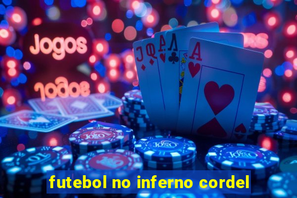 futebol no inferno cordel